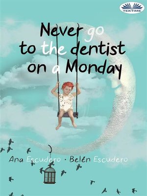 cover image of Never Go to the Dentist On a Monday
